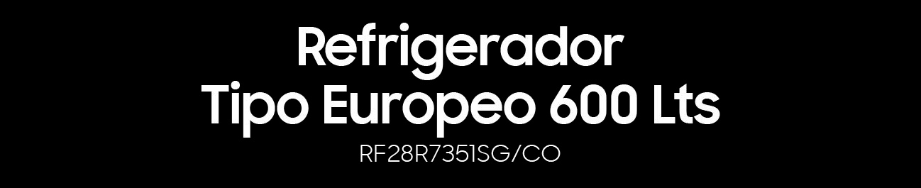 RF28R7351SG Nevera Samsung Tipo Europeo con Flex Zone 600 ?
